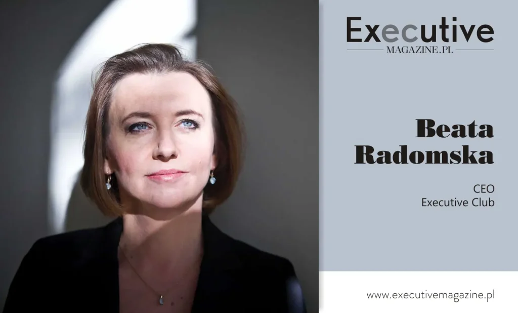 Why are there still so few women in top positions? Interview with Beata Radomska, CEO of Executive Club.