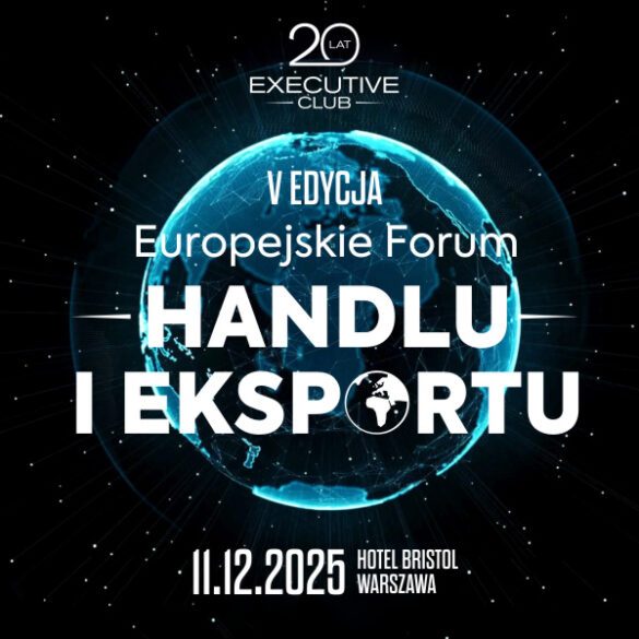 Europejskie Forum Handlu i Eksportu: przyszłość europejskiego handlu, e-commerce i łańcuchów dostaw