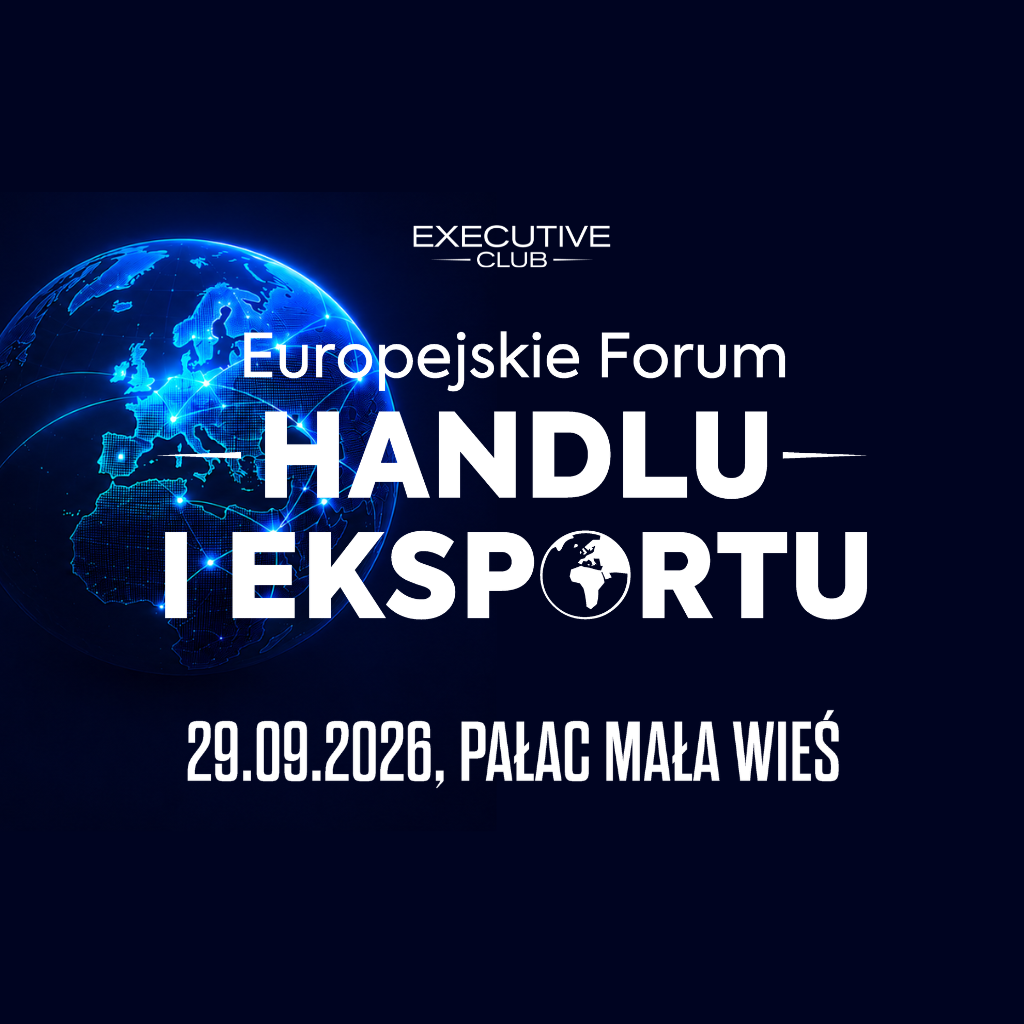 Europejskie Forum Handlu i Eksportu 2026 już wkrótce!