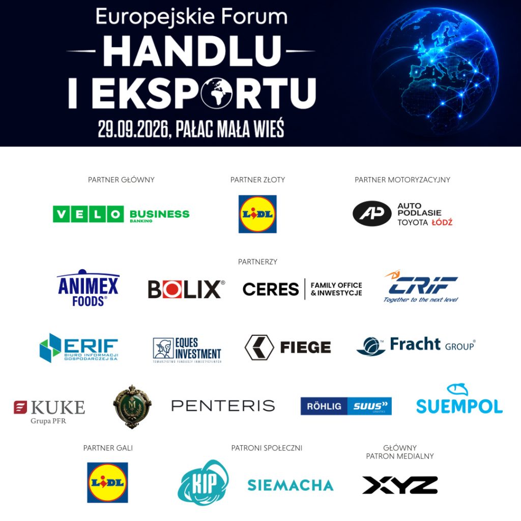 Strategie ekspansji, nowoczesna logistyka i bezpieczeństwo – sprawdź agendę „Europejskiego Forum Handlu i Eksportu”